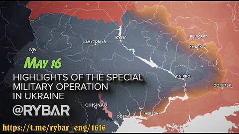 Highlights of Russian Military Operation in Ukraine on May 16.