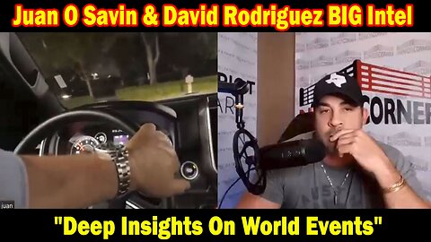 Juan O Savin & David Rodriguez BIG Intel Nov 11: "Deep Insights On World Events"