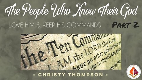 The People Who Know Their God - Part 2 - Christy Thompson, January 2nd, 2022