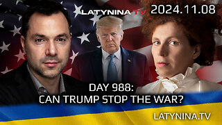 LTV Day 988: Can Trump Stop the War? - Latynina.tv - Alexey Arestovych