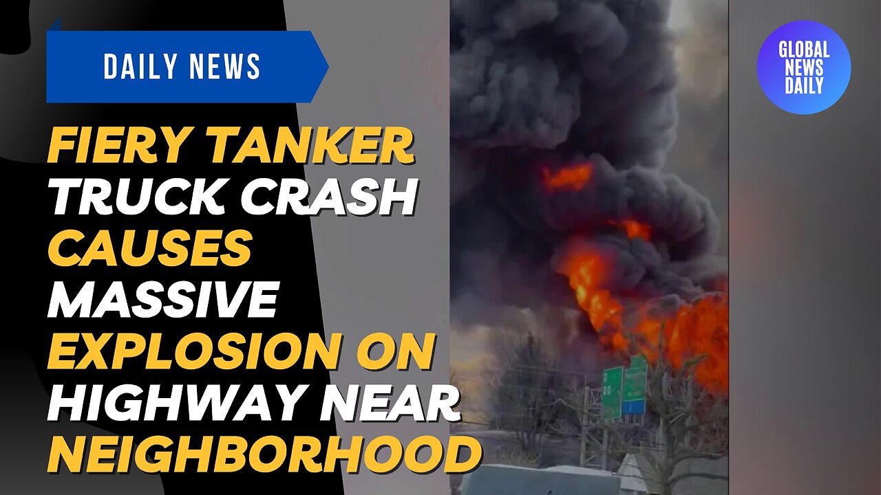 Fiery Tanker Truck Crash Causes Massive Explosion On Highway Near Neighborhood