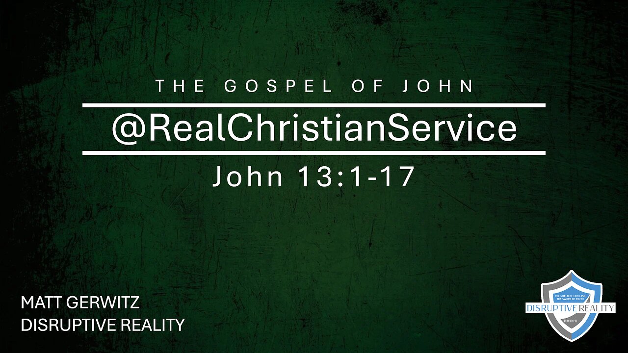 @RealChristianService – John 13:1-17