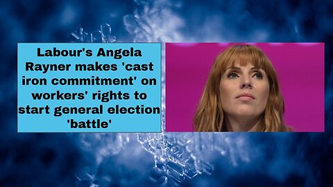 Labour's Angela Rayner makes 'cast iron commitment' on workers' rights!