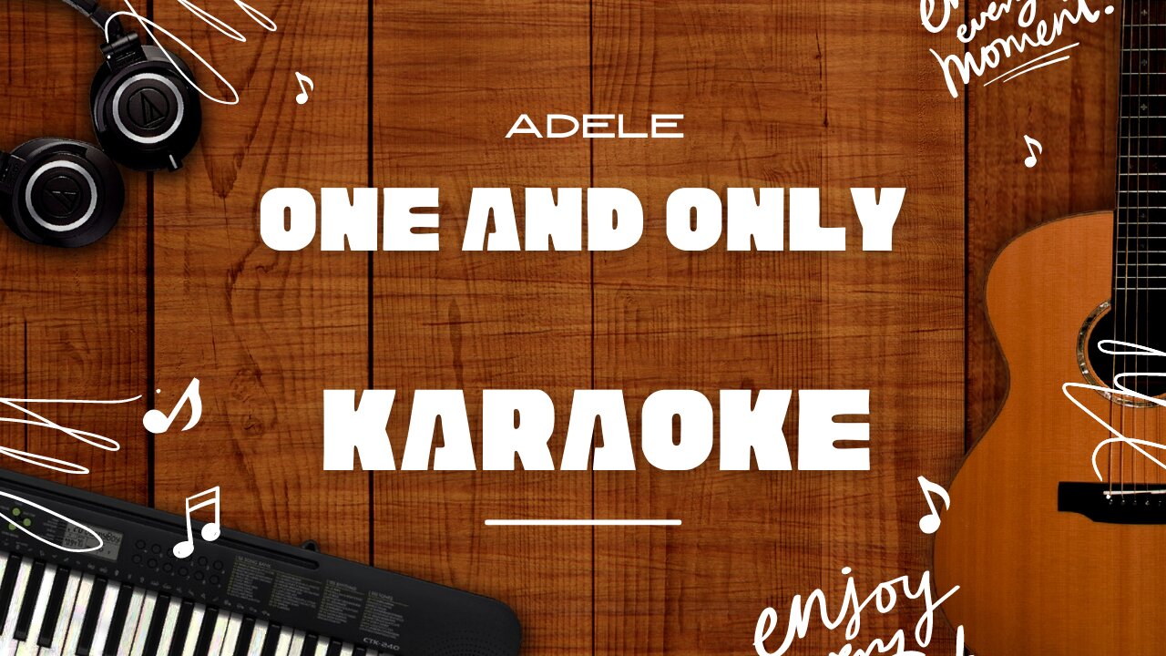 One and Only - Adele♬ Karaoke