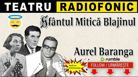 Aurel Baranga - Sfantul Mitica Blajinul | Teatru radiofonic