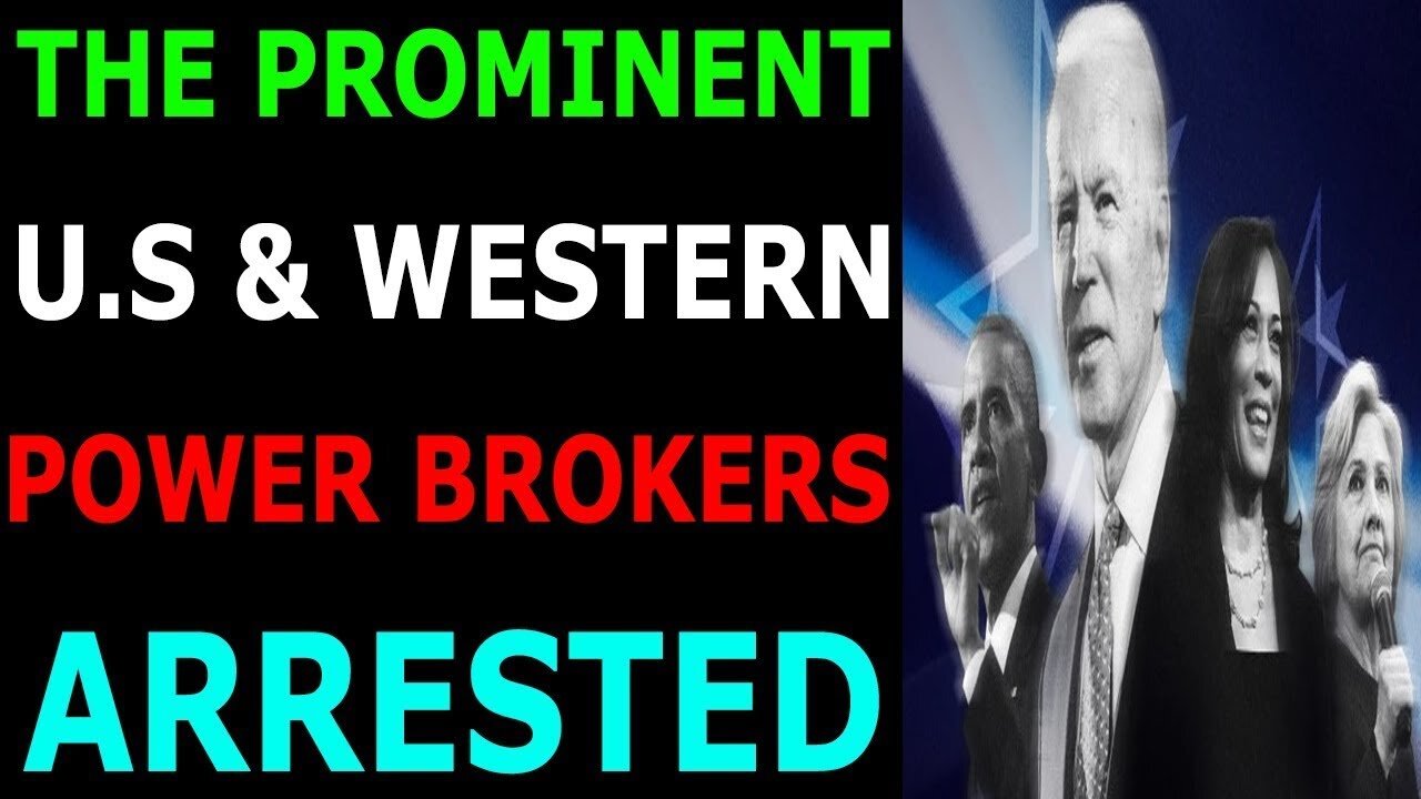 THE PROMIMENT US & WESTERN POWER BROKERS HAS BEEN ARRESTED - TRUMP NEWS