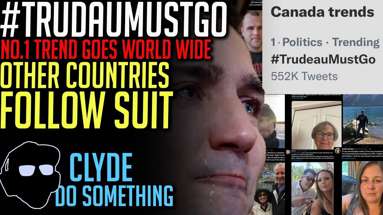 "Trudeau Must Go" goes World Wide with Other Countries Saying Their Corrupt Leaders Must Go