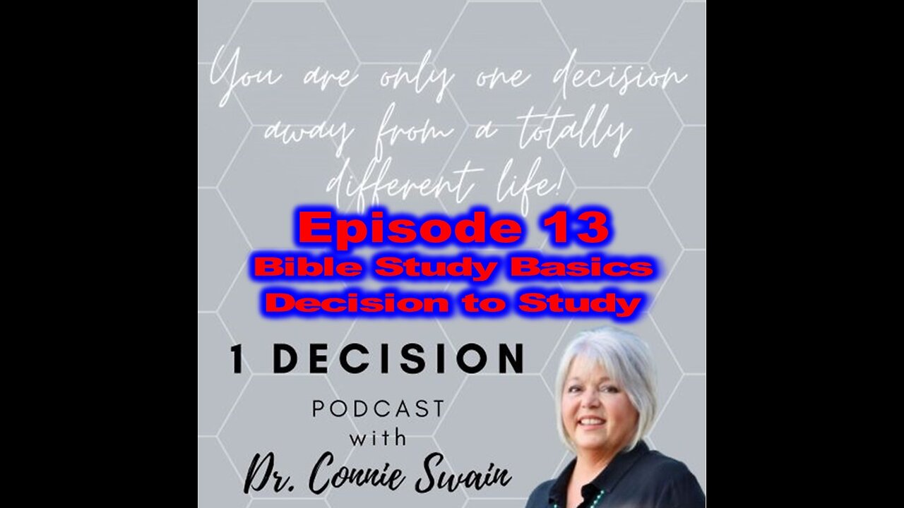 Episode 13 - Bible Study Basics-Decision to Study