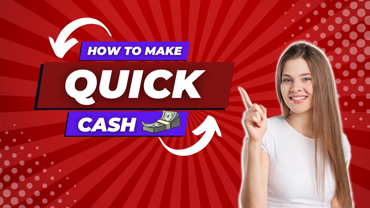 How to Make QUICK CASH NOW!