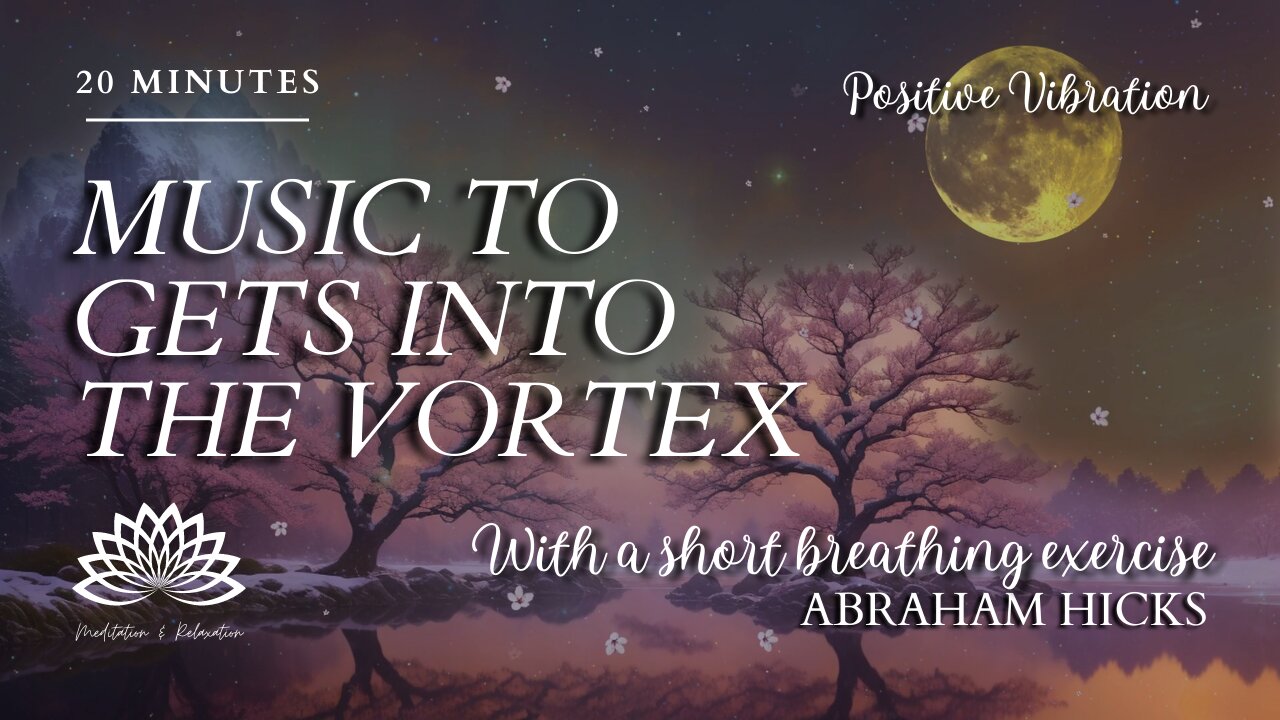 ✨ Music Getting into the Vortex 🌌 - Abraham Hicks 🎧🎼