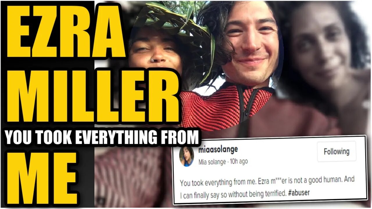 EZRA MILLER TOOK EVERYTHING FROM ME