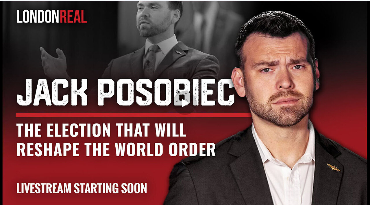 Jack Posobiec - The Election That Will Reshape The World Order