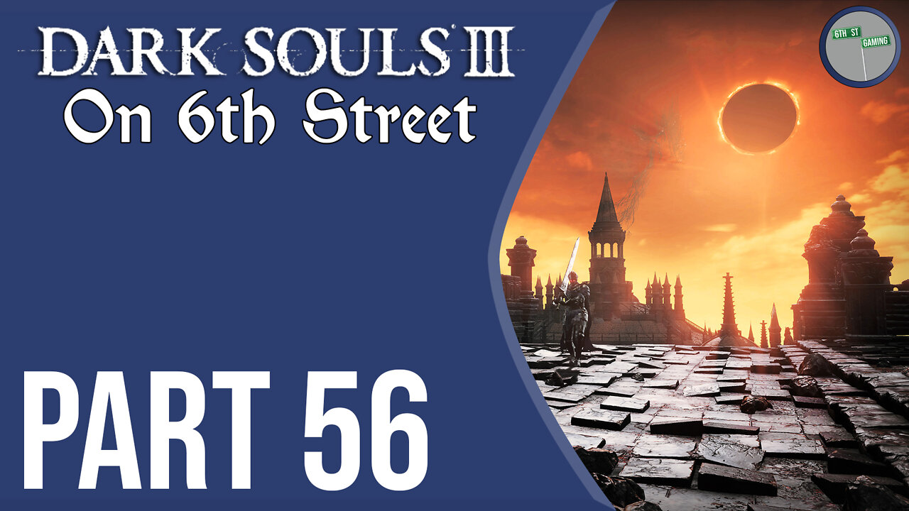 Dark Souls III on 6th Street Part 56