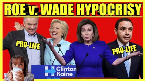 Roe v. Wade HYPOCRISY...Hillary Clinton & Nancy Pelosi (clip)