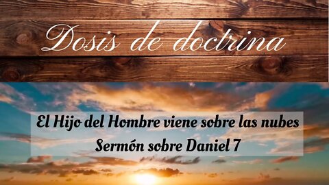 Sermón: Daniel 7 - el Hijo del Hombre sobre las nubes