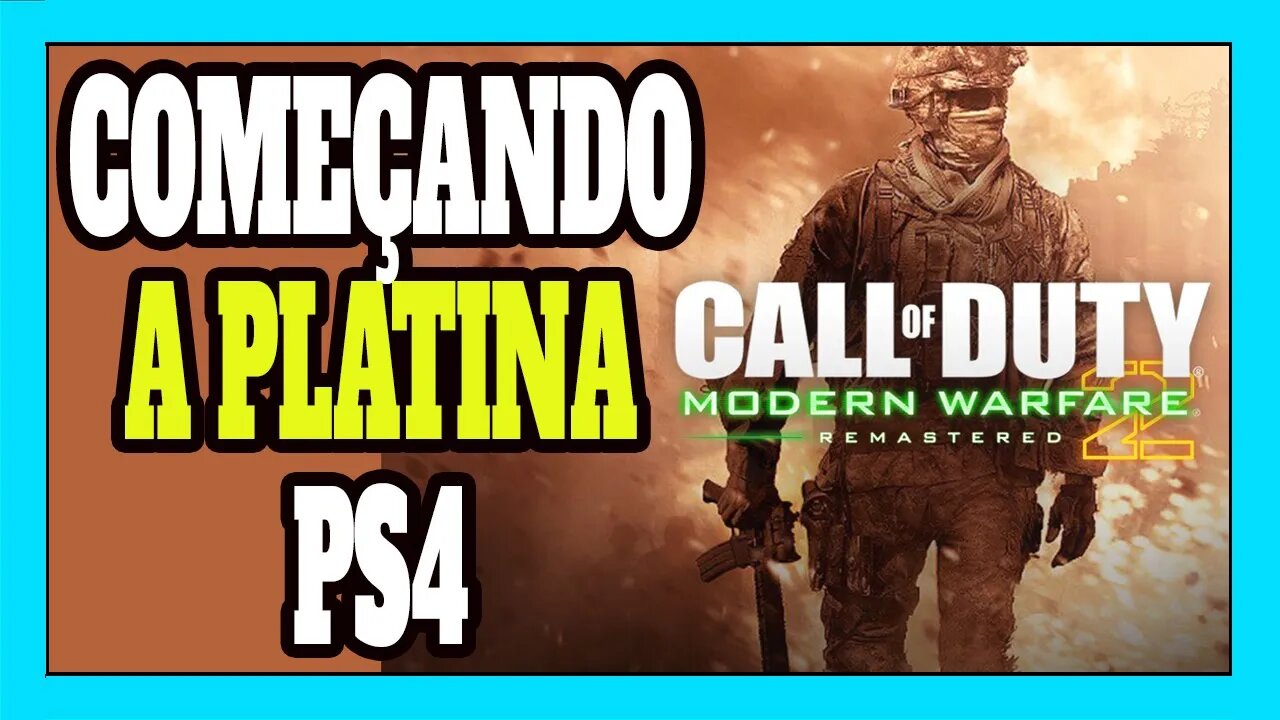 Platinando #74 Call of Duty Modern Warfare 2 Remastered PS4 INÍCIO
