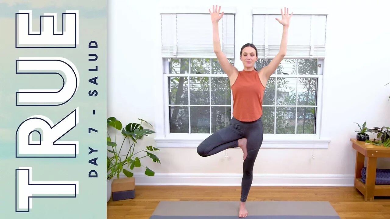 TRUE - Day 7 - SALUD | Yoga With Adriene