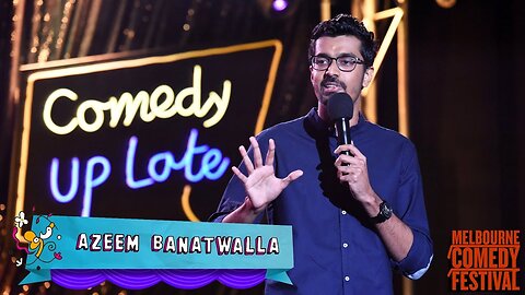 5:32 / 5:55 EIC: Azeem Banatwalla at Melbourne International Comedy Festival 2018 | Comedy Up Late