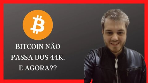 BITCOIN NÃO CONSEGUE ROMPER OS 44K!!