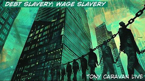 June 24, 2024 - Debt Slavery; Wage Slavery