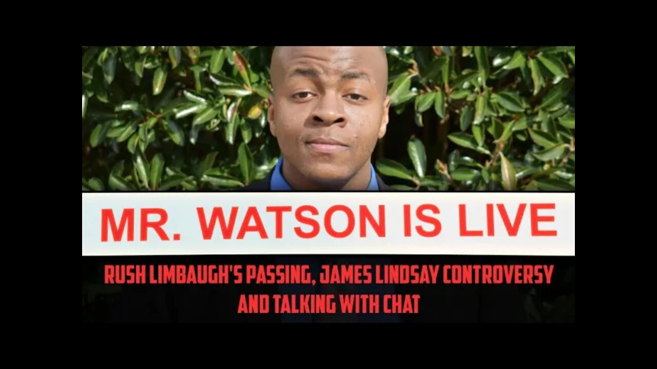 Rush Limbaugh's Passing; James Lindsay Controversy on Twitter || Pensive Chat