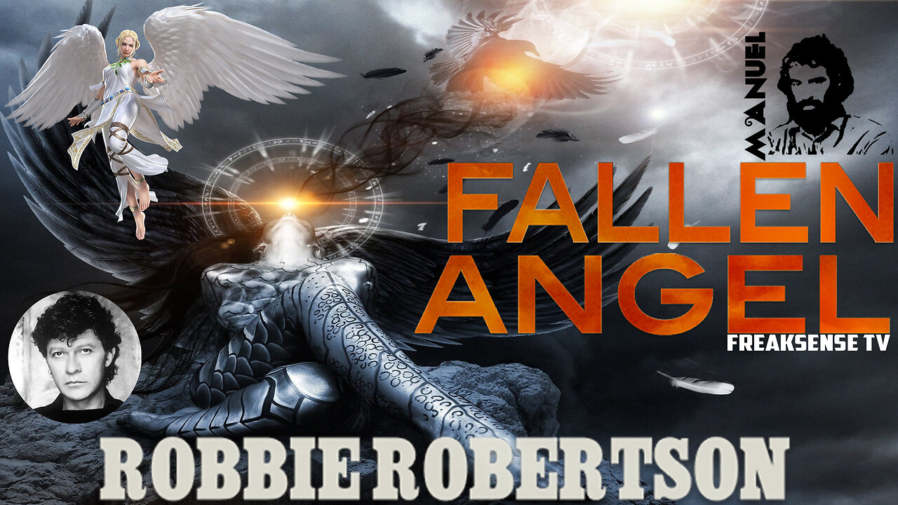 Fallen Angel by Robbie Robertson ~ We Angels Rise Again Thru Service to the Sacred Feminine Spirit!