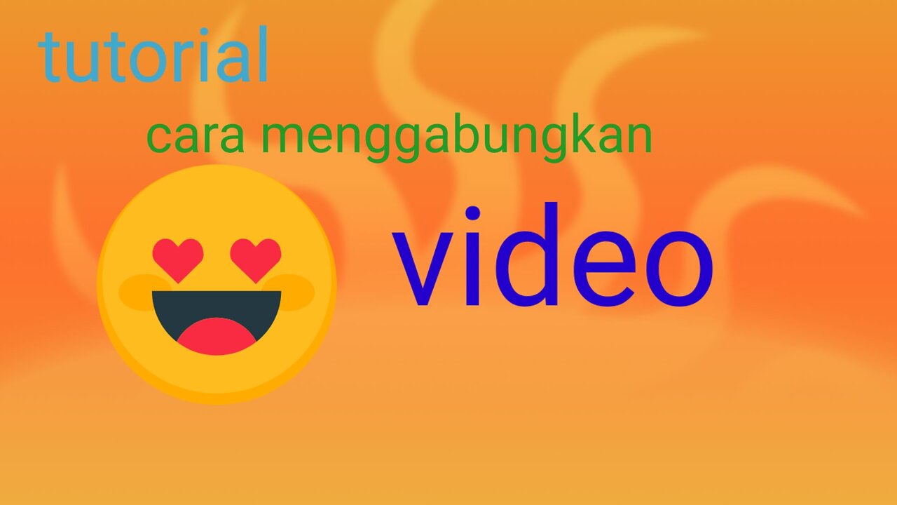 Tutorial cara menggabungkan video