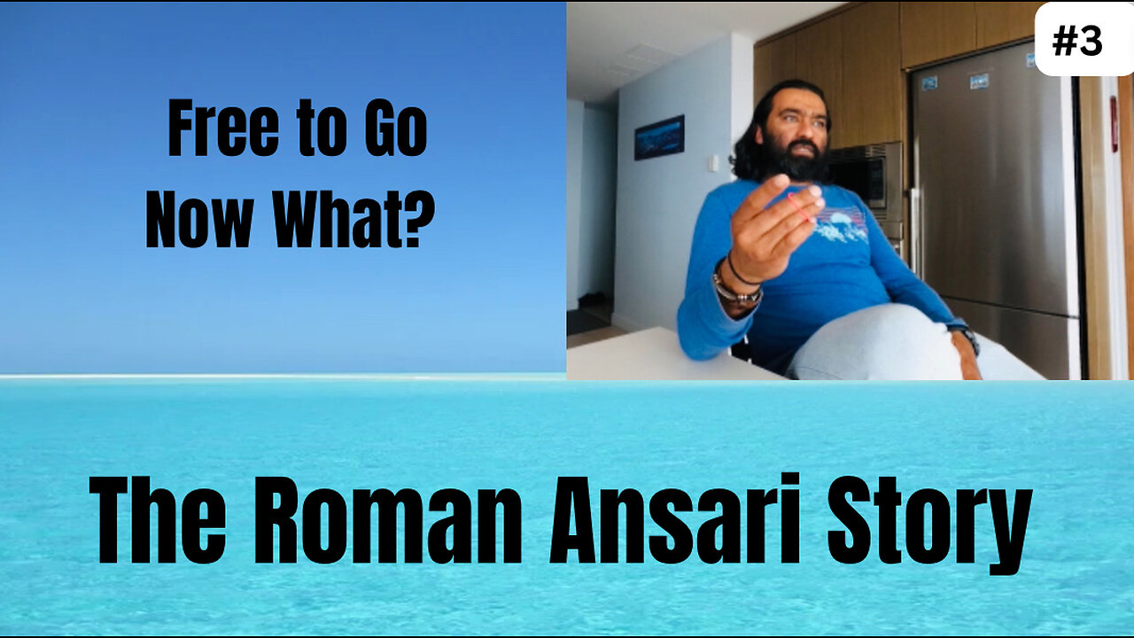 Free to go. Now what? #3 The Roman Ansari Story #playlist #freedom