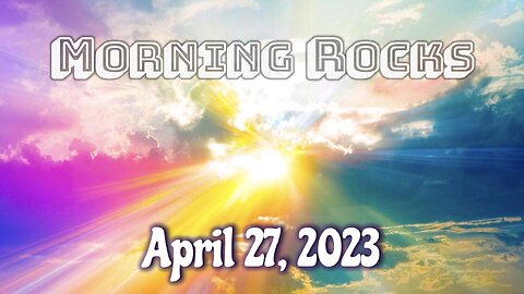 🌄 Morning Rocks - 4.27.23 🐟