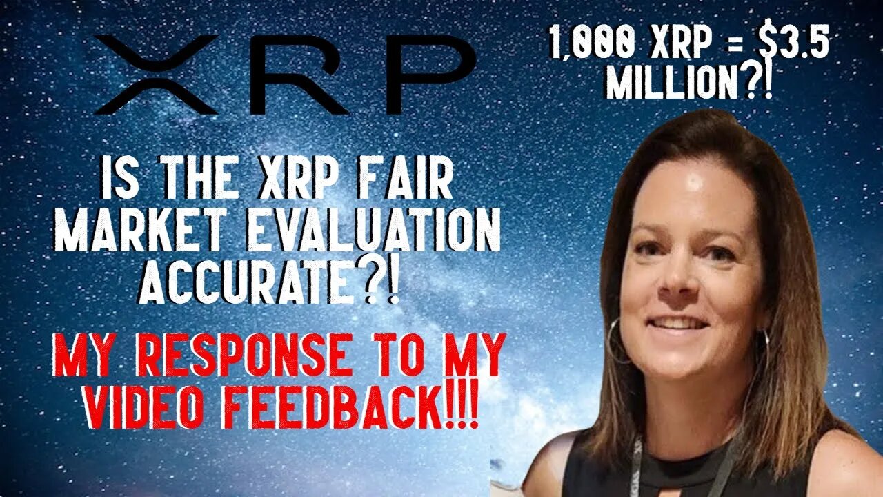 XRP: My Response To My Fair Market Evaluation Analysis Video Feedback!!!