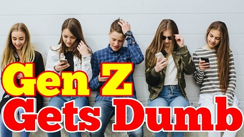 Gen Z gets Dumb with Phones