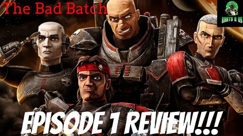 The Bad Batch: Episode 1 Review!!!