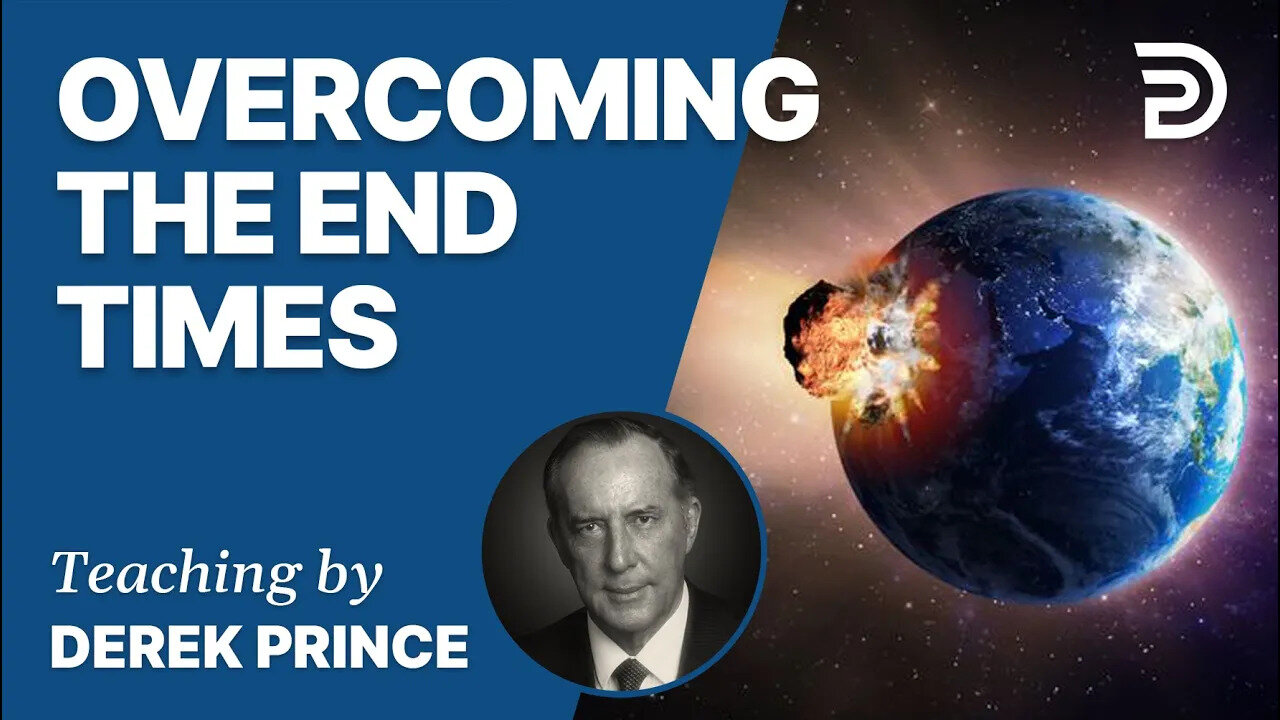 ⏳ How to Face the Last Days Without Fear l Overcoming the end times - Derek Prince