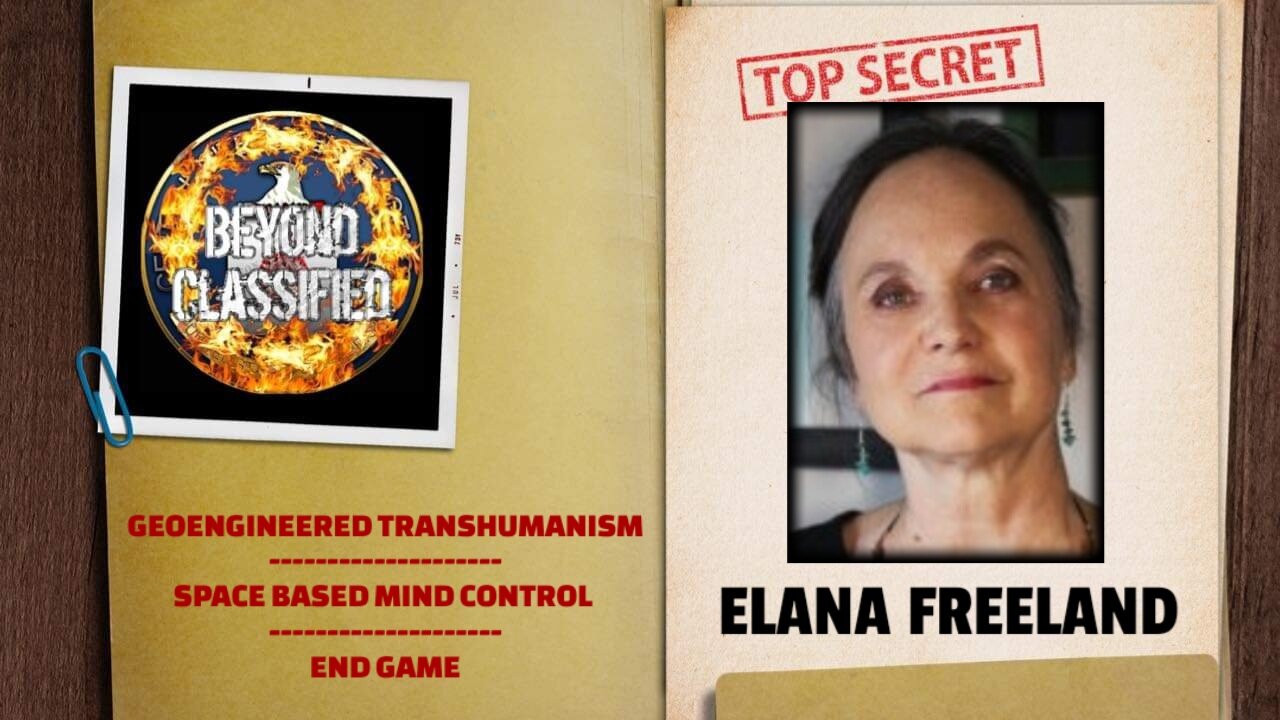 Geoengineered Transhumanism - Space Based Mind Control - End Game | Elana Freeland