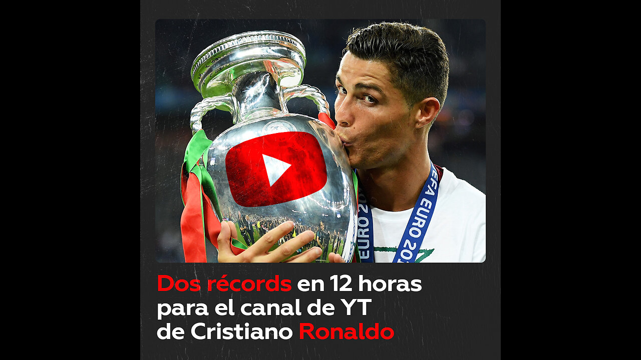 El canal de YouTube de Cristiano Ronaldo bate dos récords en 12 horas