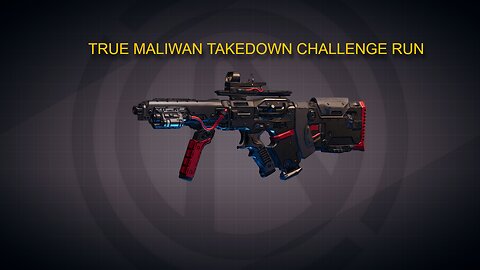 Challenge Run True Maliwan Takedown Movement Speed SMGs