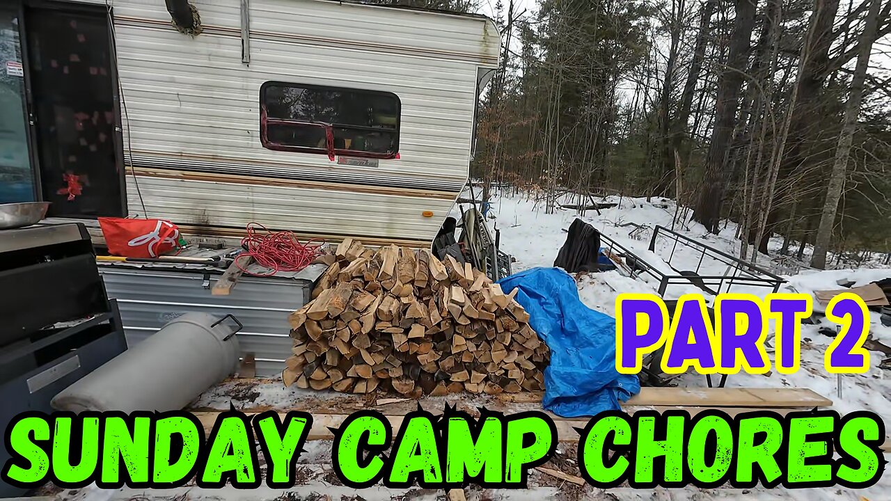 02-11-24 | Sunday Camp Chores | Part 2