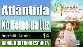 14/21 - Retorno a Atlântida - Atlântida - No Reino da Luz - Roger Bottini - audiolivros