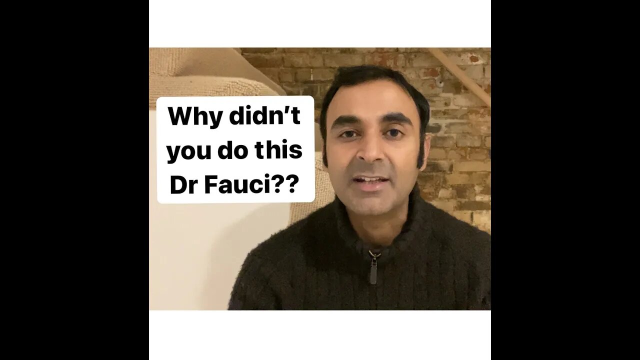 Dr FAUCI, why have you not DONE THIS?