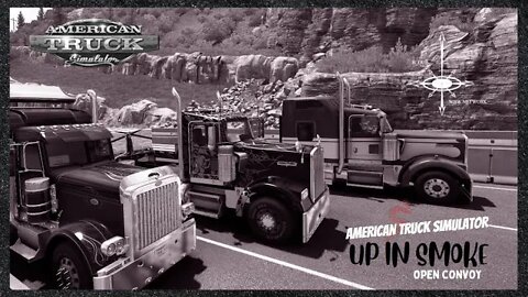 ATS - "UP IN SMOKE" OPEN CONVOY - AMERICAN TRUCK SIMULATOR