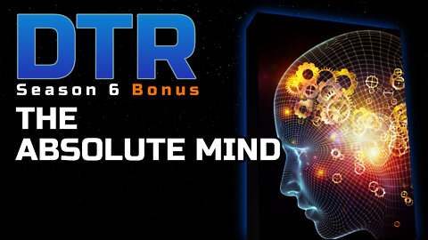 DTR S6 Bonus: The Absolute Mind