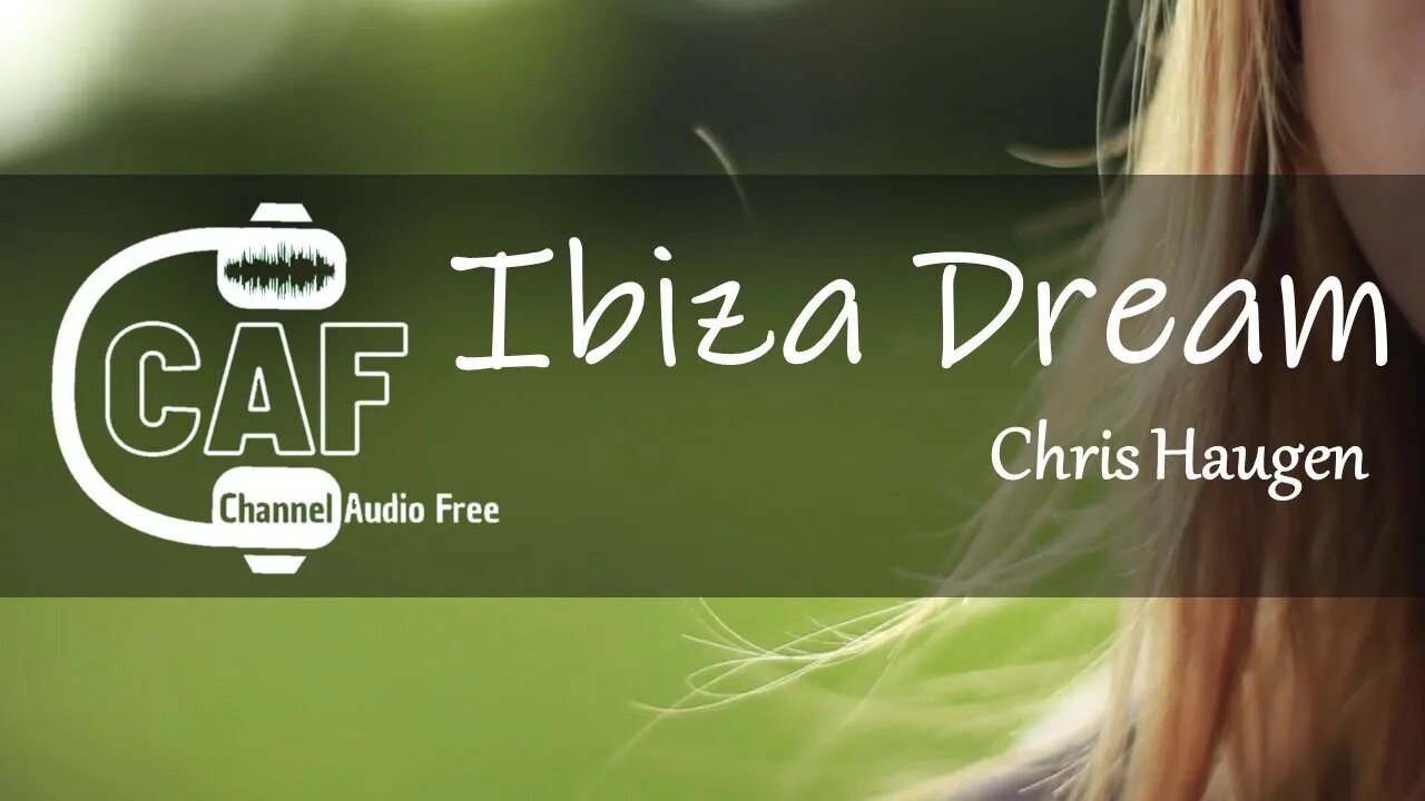 CAFree – Ibiza Dream – Chris Haugen