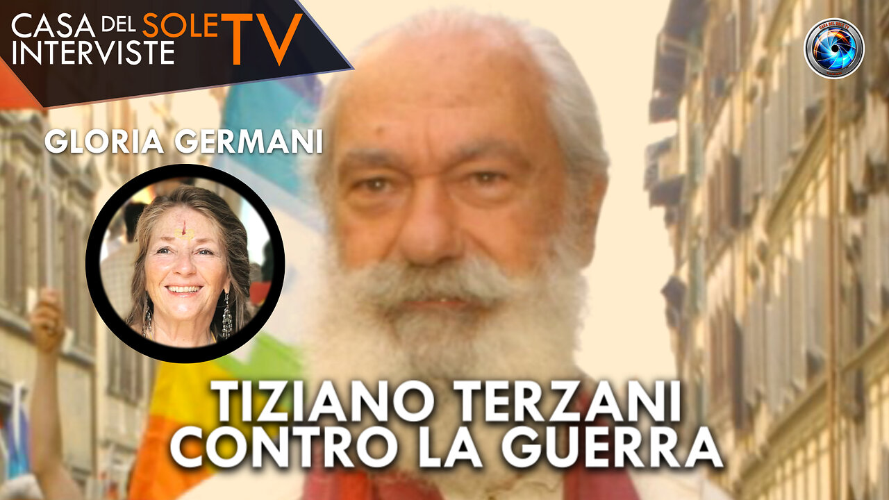 Gloria Germani: Tiziano Terzani contro la guerra