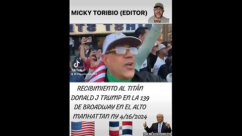 TRUMP EN HARLEN NEW YORK 139 Y BRODWAY , VIDEO GRABADO POR MICKY TORIBIO