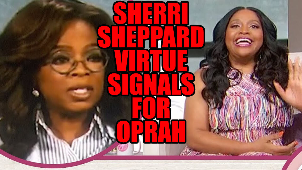 Sherri Sheppard Virtue Signals For Oprah Winfrey About Her Weight