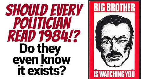 Every Politician should read 1984 before being sworn in!