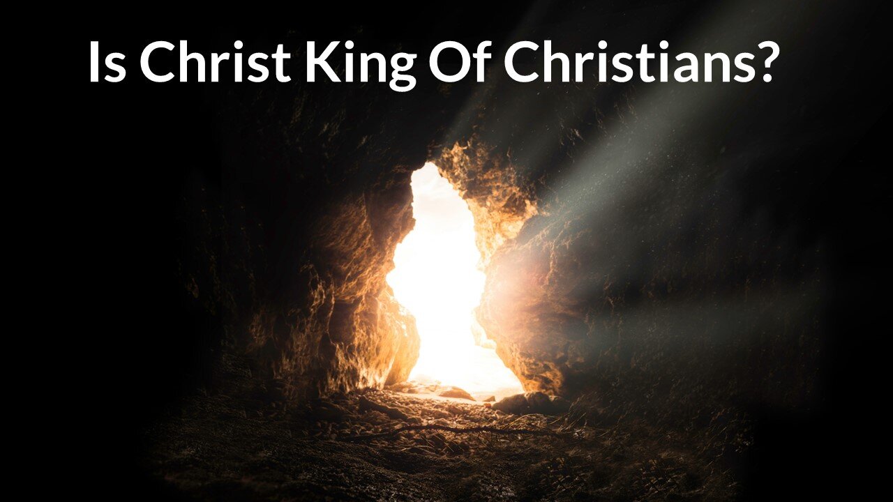 Is Christ King Of Christians?