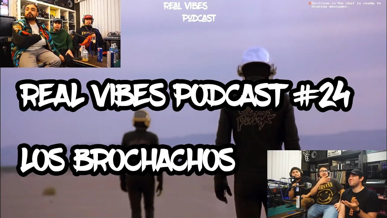 Real Vibes Podcast #24 - Los Brochachos