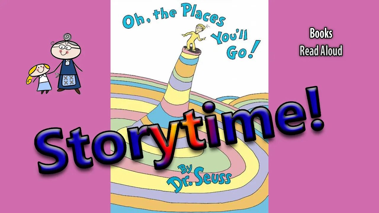 Dr. Seuss ~ OH,THE PLACES YOU'LL GO! Read Aloud ~ Books for Kids ~ Bedtime Story Read Along Books