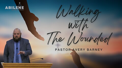 Walking With the Wounded (Full Service) | Pastor Avery Barney